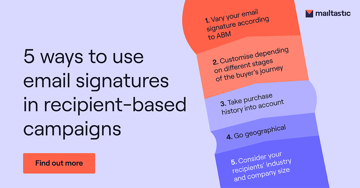 5 Ways to Use Email Signatures in Recipient-Based Campaigns | Mailtastic